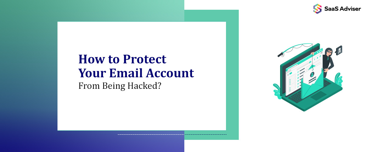 How to Protect Your Email Account from Being Hacked?